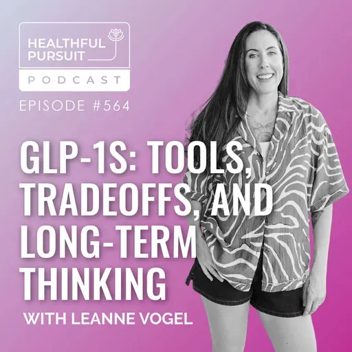 GLP-1s: Tools, Tradeoffs, and Long-Term Thinking