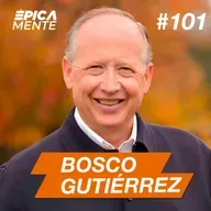 Más Allá del Secuestro: Claves para Reinventar Tu Vida con Bosco Gutiérrez Cortina l Épicamente #101