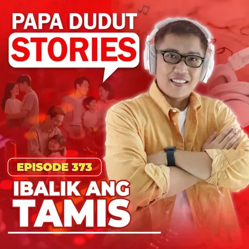 EP373: Ibalik ang Tamis l Papa Dudut Stories