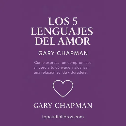 LOS 5 LENGUAJES DEL AMOR (GARY CHAPMAN) - Libro Comentado
