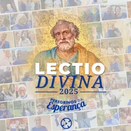 Lectio Divina "Peregrinos da Esperança 2025"