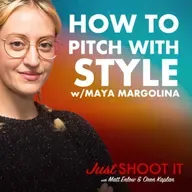 How to Pitch with Style w/Maya Margolina - Just Shoot It 497