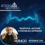255: Telepatía, Sueños y Escuelas Secretas