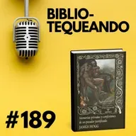 189 - El horror de creerse elegido por Dios: Las Memorias y Confesiones de un Pecador Justificado - James Hogg