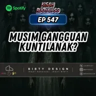 Ep 547: Musim Gangguan Kuntilanak?