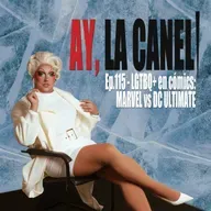 ¡Ay, la Caneli! - Ep.115 - LGTBQ+ en cómics: MARVEL vs DC ULTIMATE