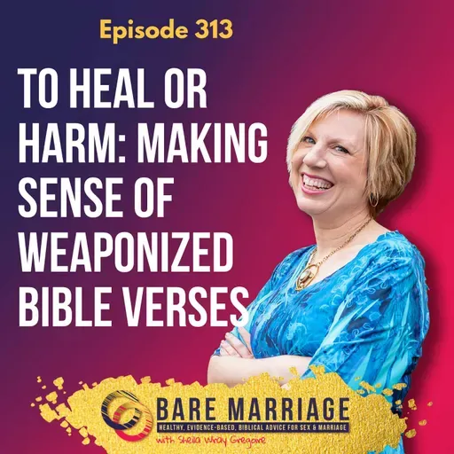 Episode 313: To Heal or To Harm: Making Sense of Weaponized Bible Verses feat. Steven Tracy