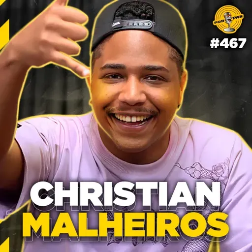 CHRISTIAN MALHEIROS - Podpah #467