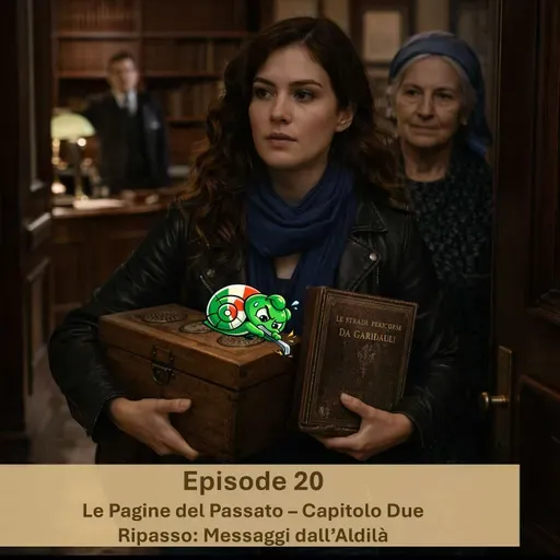 Episode 20 - Le Pagine del Passato – Capitolo Due – Ripasso: Messaggi dall’Aldilà