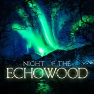 Episode 7: Night of the Echowood