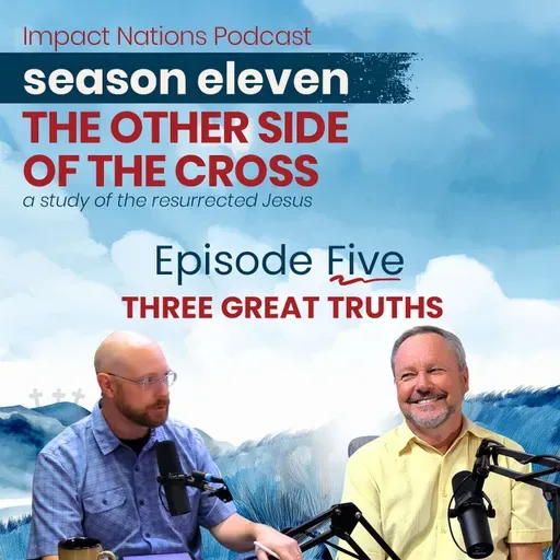 11-5 - The Other Side of the Cross: Three Great Truths