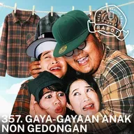 357. Gaya-Gayaan Anak Non Gedongan