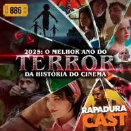RapaduraCast 886 - Terror no Cinema em 2025! Um Ano Histórico!!!!