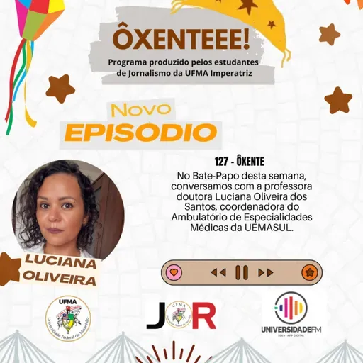 Ôxenteee (Episódio 127) – Ambulatório de especialidades médicas da Uemasul oferece atendimentos gratuitos à população
