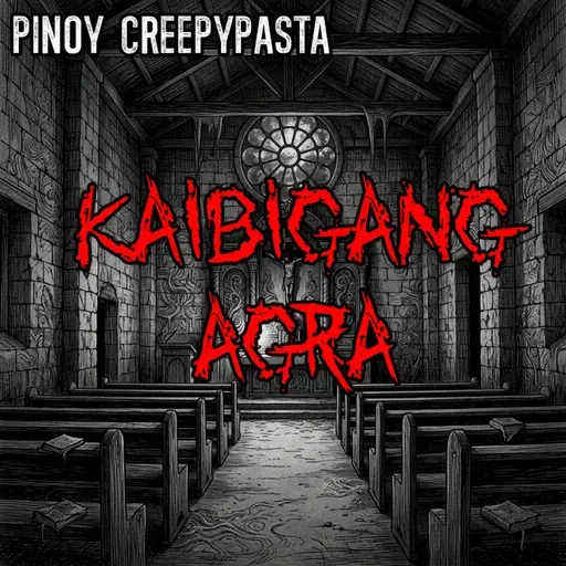 KAIBIGANG AGRA - Pinoy Creepypasta