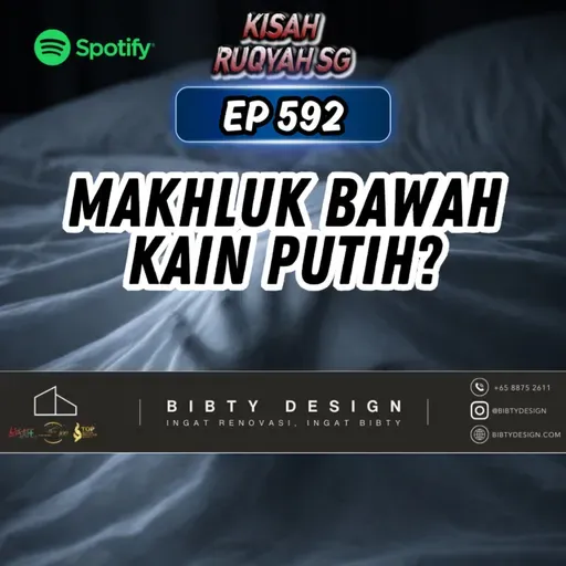 Ep 592: Makhluk Bawah Kain Putih?