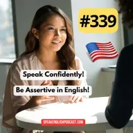 #339 Learn to Be Assertive in English