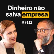 Sua Empresa Pode Estar Perdendo Dinheiro SEM Você Saber | Podcast EAG #322