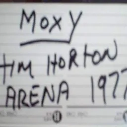 Moxy Live at the Tim Horton Arena '77