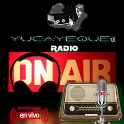 YUCAYEQUE01RADIO