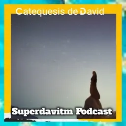 Superdavitm: "Catequesis  de David"