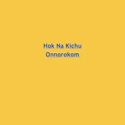 Hok Na Kichu Onnorokom