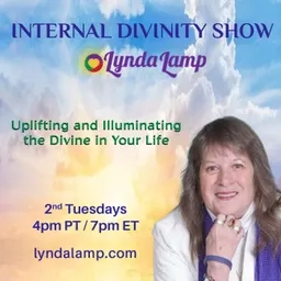 Internal Divinity Show with Lynda Lamp: Uplifting and Illuminating the Divine in Your Life