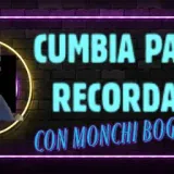 Cumbia Para Recordar con Monchi Bogarin