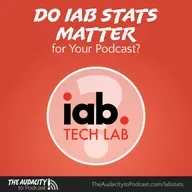 Do IAB-Certified Stats Matter for Your Podcast?