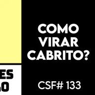 Como virar cabrito | CSF #133