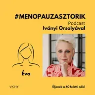 #menopauzasztorik - Éva: Nem azon múlik a nőiesség, hogy van-e méhed vagy nincs