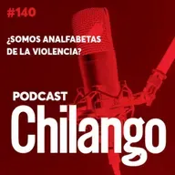 140 | ¿Somos analfabetas de la violencia?