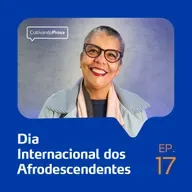 Dia Internacional dos Afrodescendentes | Cultivando Prosa EP.17