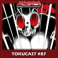 Tokucast #87 – Kamen Rider Mangá