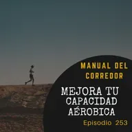 253. Mejora tu capacidad aeróbica