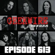 Geekwire Week of 02.27.25 - Ep613