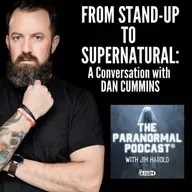 From Stand Up To Supernatural: A Conversation with Dan Cummins - The Paranormal Podcast 867