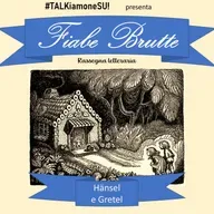 Hänsel e Gretel | FIABE BRUTTE