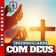 Os benefícios da reconciliação com Deus