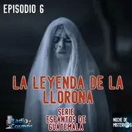 La Leyenda de la llorona - Episodio 06