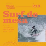 219 - A visão inovadora de Sunny Pires para o surf