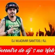 DJ WLADIMIR SANTTOS (ENCONTRO DE DJ'S NA WEB 2) 16-05-21 (17° DJ)