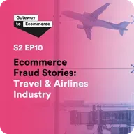 Ecommerce Fraud Stories: Travel & Airlines Industry