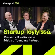 Startup-löylyissä Ilkka Kivimäen kanssa | #rahapodi 378