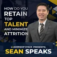 How Do You Retain Top Talent and Minimize Attrition | Sean Speaks