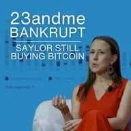 23andMe BANKRUPT, Saylor Still Buying Bitcoin, + Founder Interviews | E2102