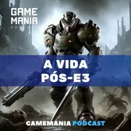 #130 - A Vida Pós-E3 - Resumão das conferências de Junho