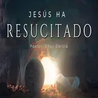 JESUS HA RESUCITADO | CHUY GARCIA | 11 AM | DOM 9 DE ABRIL 2023