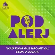 Pod Alerj #153 - "Não finja que não me viu! Ceda o lugar!"