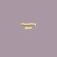 The Morning Watch 2025-03-25 07:00